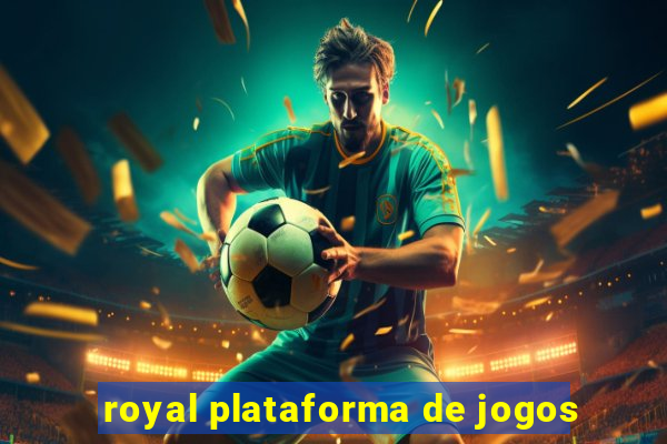 royal plataforma de jogos